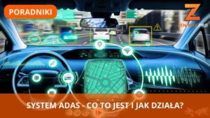 SYSTEM ADAS - CO TO JEST I JAK DZIAŁA?